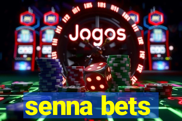 senna bets